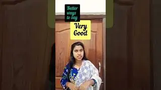 Better Ways To Say ' VERY GOOD ' In English! 1 Minute English Speaking Practice #shorts #ytshorts