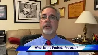 What is the Probate process?