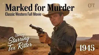 Marked for Murder (1945) | Classic Western Full Movie | Starring Tex Ritter