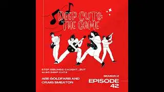 Season 2 Episode 42: Step Siblings Caught, but also Deep Cuts?