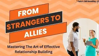 From Strangers to Allies   Mastering the Art of Effective Relationship Building