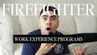 FIREFIGHTER - Work Experience Program explained🧑&zwj;🚒