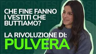 Dai rifiuti tessili alla nuova materia: la rivoluzione industriale di Pulvera.