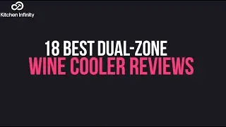 Best Dual Zone Wine Coolers