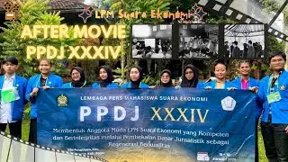 After Movie PPDJ XXXIV | LPM Suara Ekonomi