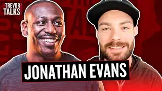 Jonathan Evans || Trevor Talks Podcast with Trevor Tyson