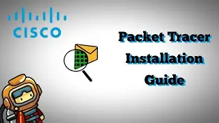 Cisco Packet Tracer Full Installation Guide - Windows 11 2023