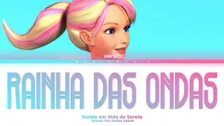 Barbie em Vida de Sereia - Rainha das Ondas (Letra) (Color Coded Lyrics)