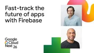 Fast-track the future of apps with Firebase