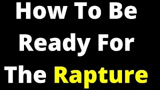 How do i prepare for the rapture