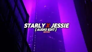 LONOWN, RISERAYSS - STARLY X JESSIE (MASHUP) [ AUDIO EDIT ]