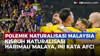 AFC Jawab Soal Isu Sanksi FIFA terhadap Malaysia karena Pemain Naturalisasi | OneNews Bola