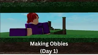 Making an Obby (Day 1)