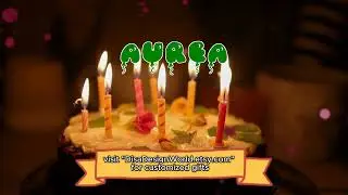Happy Birthday AUREA   Happy Birthday Song   Birthday Wishes   Birthday Party