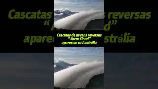 Arcus Cloud: Cascatas de nuvens reversas #curiosidadesdomundo #conspiracao #arcuscloud