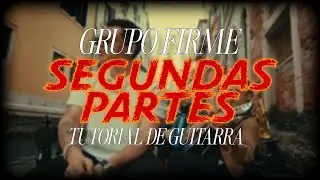 Segundas Partes | Grupo Firme | Tutorial De Guitarra | Acordes