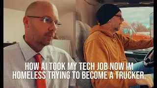 AI Took My $150K Tech Job... Now I'm Homeless & Training to Drive Trucks