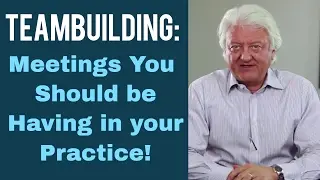 Teambuilding: Meetings You Should be Having in your Practice! | Dental Practice Management Tip