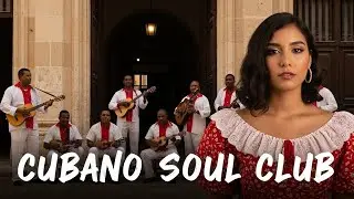 Son Cubano Playlist 🌙 Smooth Cuban Jazz Nights & Son Cubano Love Vol.42