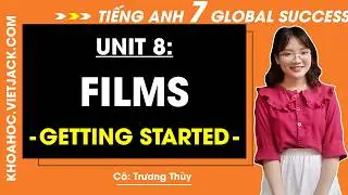 Tiếng Anh lớp 7 Unit 8: Getting started - trang 82, 83 | Global Success (DỄ HIỂU NHẤT)