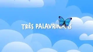 TRÊS PALAVRINHAS | Louvor infantil
