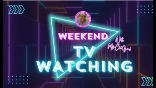 Weekend TV Watching with Mz.ChiGurl 12 5 25