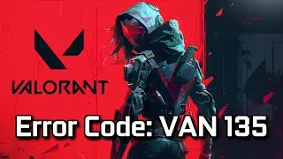 How To Fix Valorant Error Code VAN 135 [NEW 2026]✅🔥