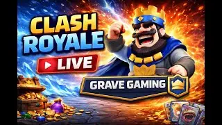 🔥 Live Clash Royale Push | Grave Gaming 👑