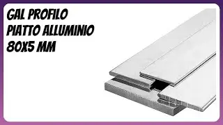 RECENSIONE (2026) : GAL Profilo Piatto Alluminio 80x5 mm. DETTAGLI