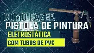 Como fazer uma pistola de pintura eletrostática a pó com coisas simples