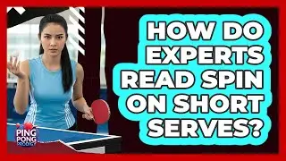 How Do Experts Read Spin On Short Serves?