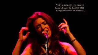 Y sin embargo, te quiero. BÁRBARA BREVA+BIG BAND UJI (2009)