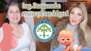 Leg. Barnmorska svarar på era frågor!