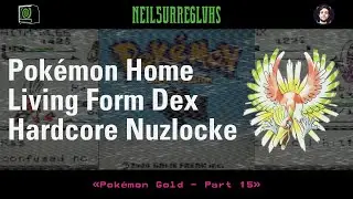 Pok&eacute;mon Gold - Home Living Form Dex Hardcore Nuzlocke - Part 15