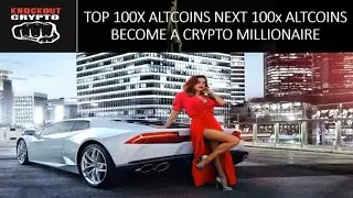 TOP 100X ALTCOINS NEXT 100x ALTCOINS BECOME A CRYPTO MILLIONAIRE 100x Altcoins 2020