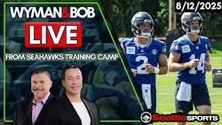 Wyman & Bob LIVE from #Seahawks Training Camp - 8/12/2025 | Seattle Sports