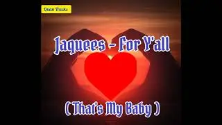 Jaquees - For Y'all (That's My Baby Tiktok Sound) SLOWED VERSION