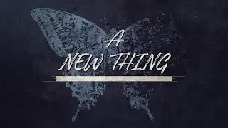 Weekly Word - A New Thing