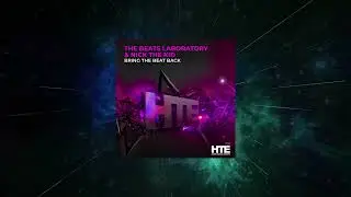 The Beats Laboratory & Nick The Kid - Bring The Beat Back (Extended Mix) [HTE Recordings]