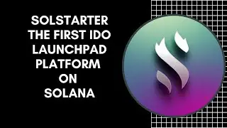 Solstarter The First IDO Launchpad Platform For The Solana Blockchain