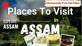 Assam Beauty | The Land of Tea Gardens & Brahmaputra | Cinematic Travel Film , Rivers & City Life