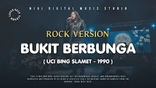 Rock Version - BUKIT BERBUNGA - UCI BING SLAMET (1990) | COVER BY NIGI DMS