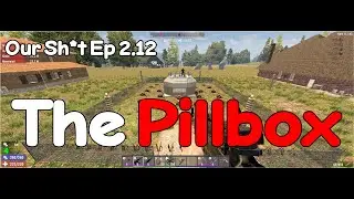 7 Days to Die - Pillbox POI Refurb - Rare Barbed Wire Build - Iron Curtain Grades Our Sh*t Ep 2.12