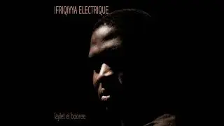 Ifriqiyya Electrique - Danee Danee