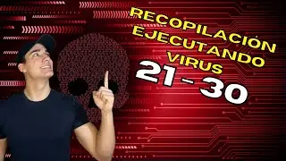 RECOPILACI&Oacute;N Ejecutando Virus 21-30 | Ejecutando Virus | DaniLM30