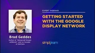 Getting Started With The Google Display Network | Simplilearn Webinar