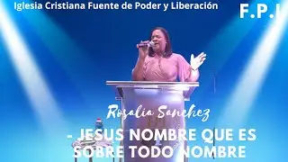 Rosalia Sanchez - Jesus Nombre que es Sobre Todo Nombre