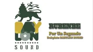 RUBENBE - Por Un Segundo (Dubplate BABYLON SOUND) 2012