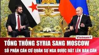 Toàn cảnh hội đàm Putin và Tổng thống Syria Ahmed al-Sharaa tại Moscow