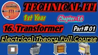 Electrical Transformers Working | Transformers Types of Testing | chapter-16 | Part#01